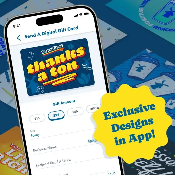 Smartphone displaying Dutch Bros digital gift card interface with "thanks a ton" design and "Exclusive Designs in App!" callout.