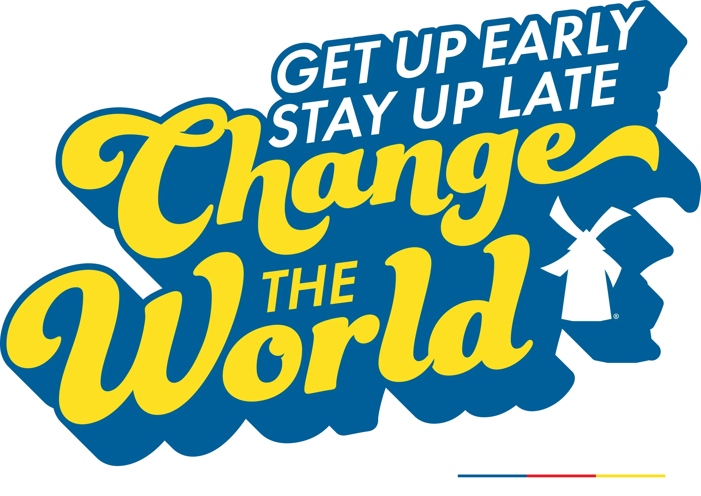 Blue and yellow logo reading "GET UP EARLY STAY UP LATE Change the World" with dutch bros foundation logo
